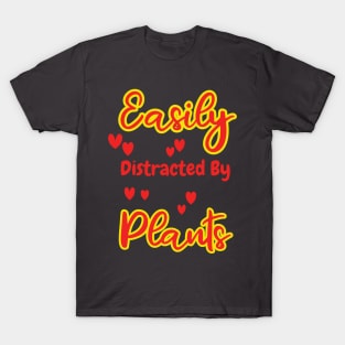 Easily distracted By Plants T-Shirt